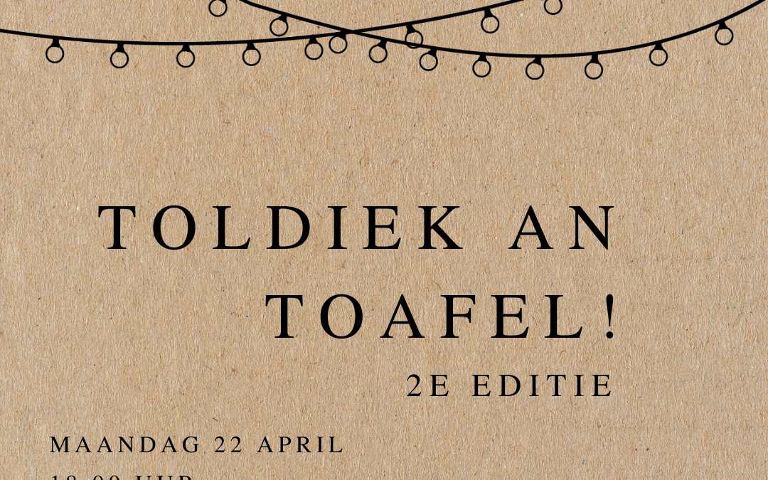 Toldiek an Toafel 2e editie!